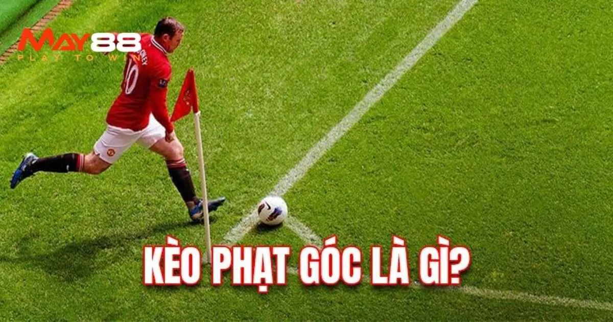 Kèo phạt góc là gì?