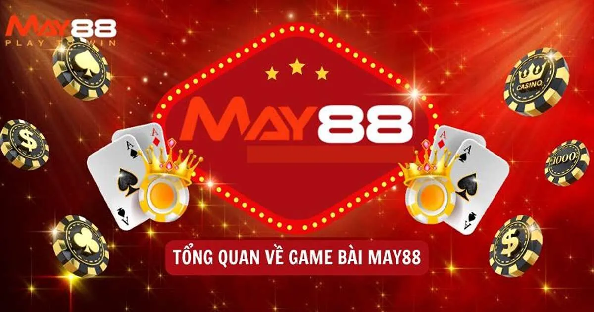 Vài nét cơ bản về game bài May88