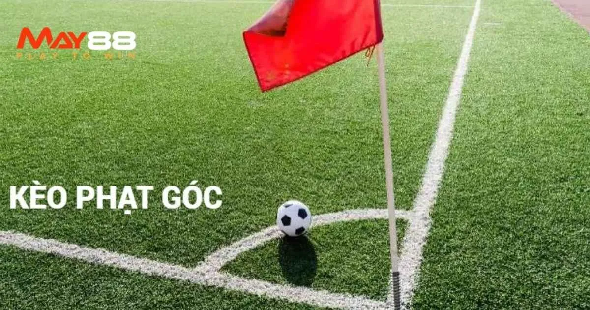 Các dạng kèo phạt góc tại May88