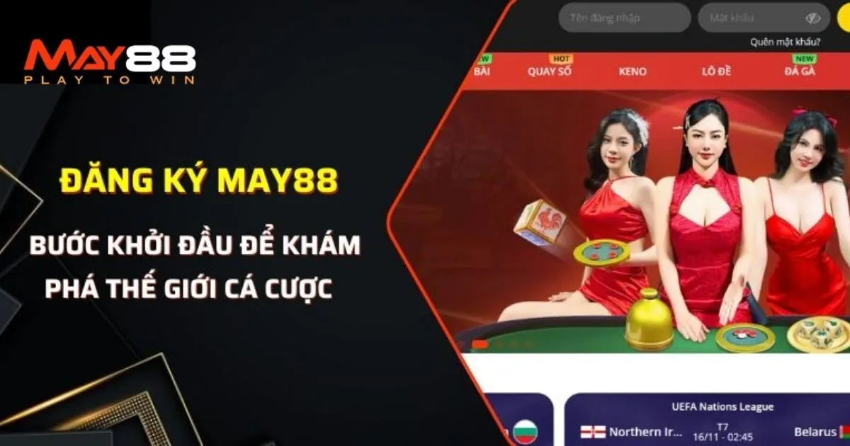 Lưu ý cho khách hàng mới khi thao tác đăng ký May88