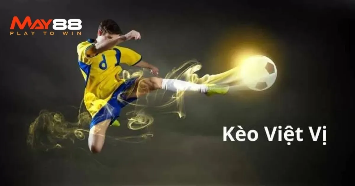 Kèo Việt Vị Là Gì? Kiến Thức Cơ Bản Bet Thủ Nên Biết