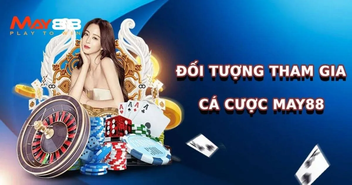 Quy tắc và quy định đặt cược May88 về hạn mức tham gia