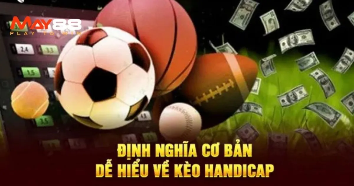 Điểm Nổi Bật Giúp Kèo Handicap Thu Hút Đông Đảo Bet Thủ